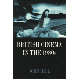 British Cinema in the 1980s (Issues & themes)