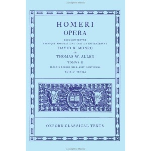 Homer Vol. II. Iliad (Books XIII-XXIV): Iliad v. 2 (Oxford Classical Texts)