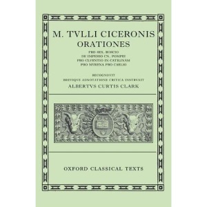 Cicero Orationes. Vol. I: (Rosc. Am., I. Pomp., Clu., Cat., Mur., Cael.): (Rosc. Am., I.Pomp., Clu., Cat., Mur., Cael.) Vol 1 (Oxford Classical Texts)