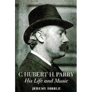 C. Hubert H. Parry: His Life and Music