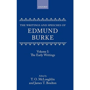 The Writings and Speeches of Edmund Burke: Volume 1: The Early Writings