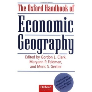 The Oxford Handbook of Economic Geography (Oxford Handbooks in Economics)