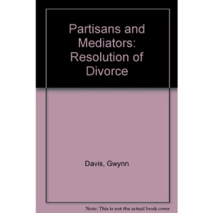 Partisans and Mediators: Resolution of Divorce