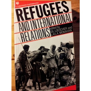 Refugees and International Relations (Clarendon Paperbacks)