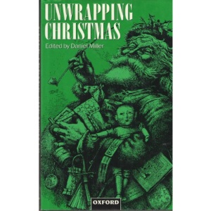 Unwrapping Christmas (Oxford Studies in Social & Cultural Anthropology: Cultural Forms)