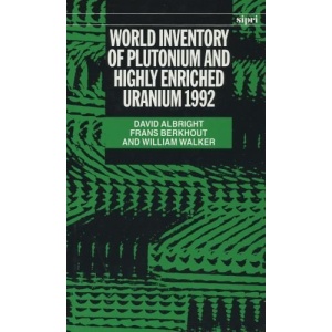 World Inventory of Plutonium and Highly Enriched Uranium 1992 (SIPRI Monographs)