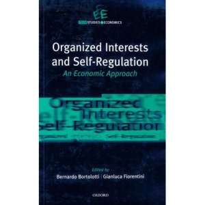 Organized Interests and Self-Regulation: An Economic Approach (FEEM Studies in Economics)