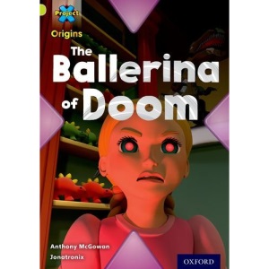 Project X Origins: Lime Book Band, Oxford Level 11: Trapped: The Ballerina of Doom