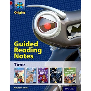 Project X Origins: Dark Red Book Band, Oxford Level 17: Time: Guided reading notes
