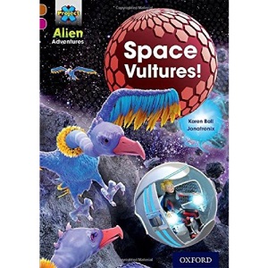 Project X Alien Adventures: Brown Book Band, Oxford Level 10: Space Vultures