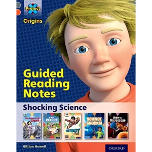 Project X Origins: Grey Book Band, Oxford Level 13: Shocking Science: Guided reading notes