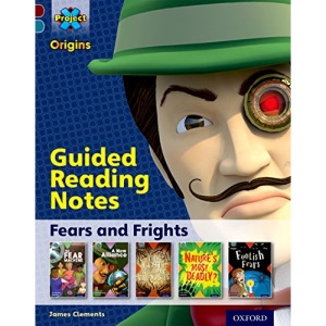 Project X Origins: Dark Red+ Book band, Oxford Level 19: Fears and Frights: Guided reading notes