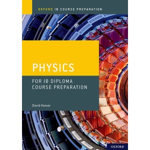 Oxford IB Course Preparation: Physics for IB Diploma Programme Course Preparation