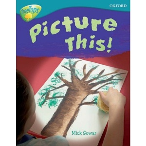 Oxford Reading Tree: Stage 9: TreeTops Non-Fiction: Picture This!