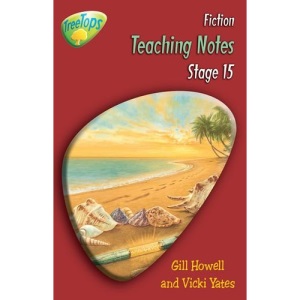 Oxford Reading Tree: Stage 15: TreeTops Fiction: Teaching Notes
