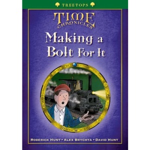 Oxford Reading Tree: Treetops Time Chronicles Stage 12+ Making a Bolt for It (Tree Time)