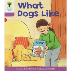 Oxford Reading Tree: Stage 1+: More First Sentences A: What Dogs Like