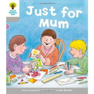 Oxford Reading Tree: Stage 1: Decode and Develop: Just for Mum (Ort Decode and Develop Stories)