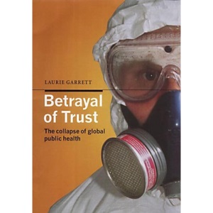 Betrayal of Trust: The Collapse of Global Public Health