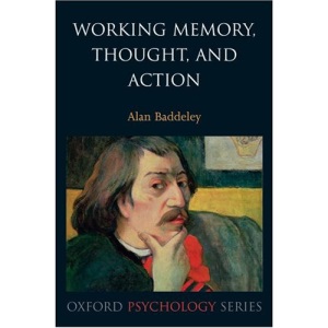 Working Memory, Thought, and Action (Oxford Psychology Series)