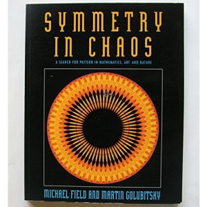 SYMMETRY IN CHAOS: A SEARCH FOR PATTERN IN MATHEMATICS, ART AND NATURE.