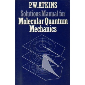 Molecular Quantum Mechanics: Solutions Manual to 2r.e