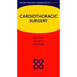 Cardiothoracic Surgery (Oxford Specialist Handbooks in Surgery)