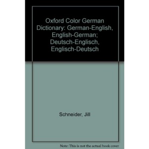 Oxford Color German Dictionary: German-English, English-German; Deutsch-Englisch, Englisch-Deutsch