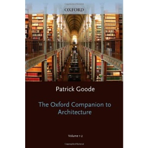 The Oxford Companion to Architecture: 2 Volumes (Oxford Companions)
