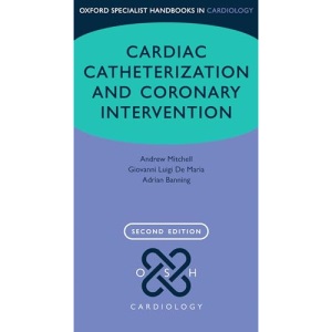Cardiac Catheterization and Coronary Intervention (Oxford Specialist Handbooks in Cardiology)