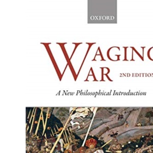 Waging War: A New Philosophical Introduction