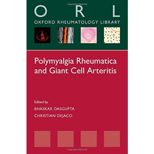 Polymyalgia Rheumatica and Giant Cell Arteritis (Oxford Rheumatology Library)