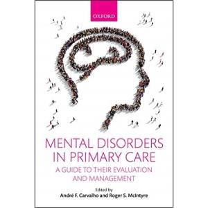 Mental Disorders in Primary Care: A Guide To Their Evaluation And Management, 1St Ed.