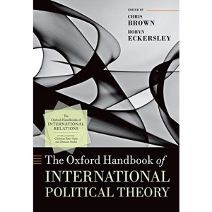 The Oxford Handbook of International Political Theory (Oxford Handbooks)