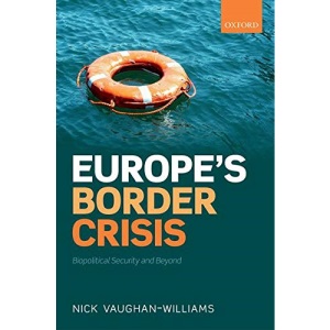 Europe's Border Crisis: Biopolitical Security and Beyond