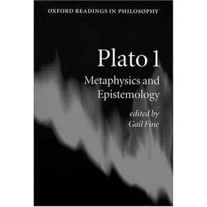 Plato 1: Metaphysics and Epistemology: Metaphysics and Epistemology Vol 1 (Oxford Readings in Philosophy)