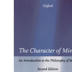 The Character Of Mind: An Introduction to the Philosophy of Mind (O.P.U.S.) (Opus S)