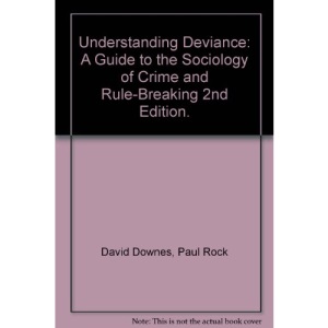 Understanding Deviance: A Guide to the Sociology of Crime and Rule Breaking