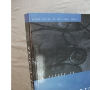 A Reader on Regulation (Oxford Readings in Socio-legal Studies)