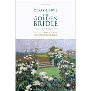 C. Day-Lewis: The Golden Bridle: Selected Prose