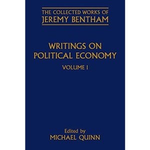 Writings on Political Economy: Volume I: 1 (The Collected Works of Jeremy Bentham)