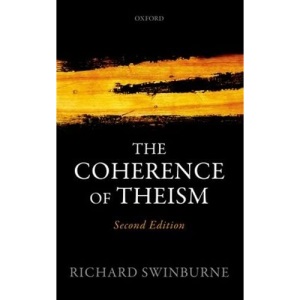 The Coherence of Theism (Clarendon Library of Logic and Philosophy)