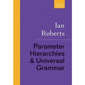 Parameter Hierarchies and Universal Grammar (Rethinking Comparative Syntax)