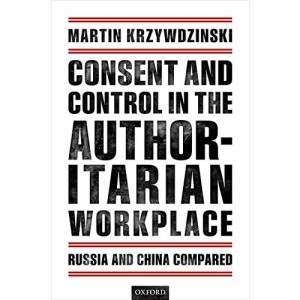 Consent and Control in the Authoritarian Workplace: Russia and China Compared