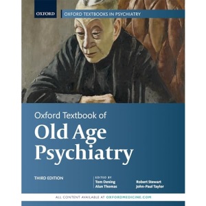 Oxford Textbook of Old Age Psychiatry (Oxford Textbooks in Psychiatry)