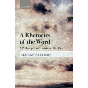 A Rhetorics of the Word: A Philosophy of Christian Life, Part II