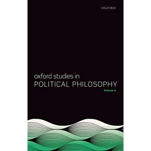 Oxford Studies in Political Philosophy Volume 4