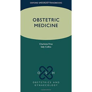 Obstetric Medicine (Oxford Specialist Handbooks in Obstetrics and Gynaecology)