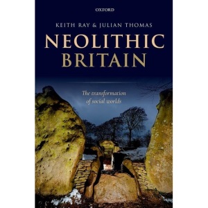 Neolithic Britain: The Transformation of Social Worlds