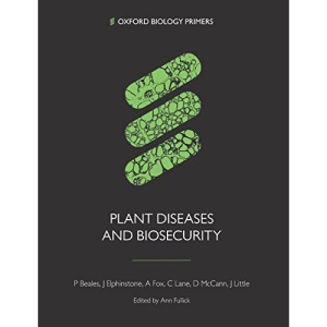 Plant Diseases and Biosecurity (Oxford Biology Primers)